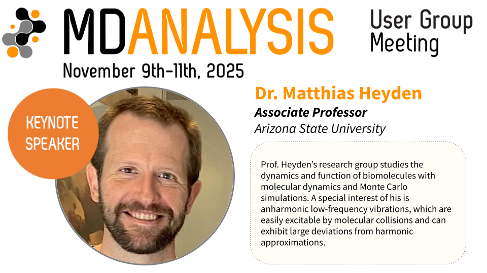Dr. Matthias Heyden, Associate Professor, Arizona State University. Prof. Heyden's research group studies the dynamics and function of biomolecules with molecular simulations and Monte Carlo simulations. A special interest of his is anharmonic low-frequency vibrations, which are easily excitable by molecular collisions and can exhibit large deviations from harmonic approximations.